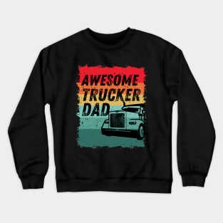 Awesome Trucker Dad - Vintage Retro Dad's Gift Crewneck Sweatshirt